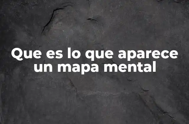 Cómo se estructuran las ideas en un mapa mental
