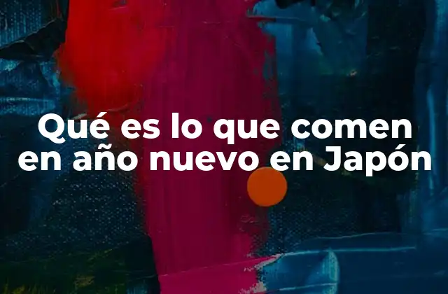La importancia cultural de las comidas tradicionales en Japón durante Año Nuevo