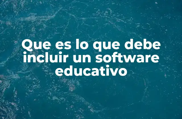 Los pilares esenciales de un software educativo