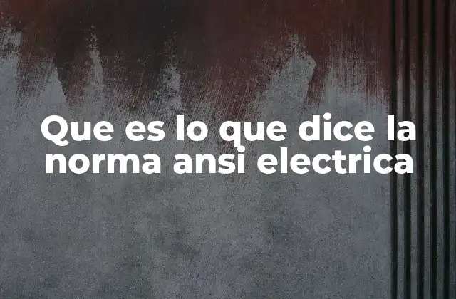 La importancia de las normas técnicas en la seguridad eléctrica