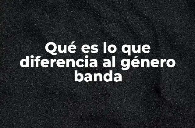 La evolución del sonido musical en la banda