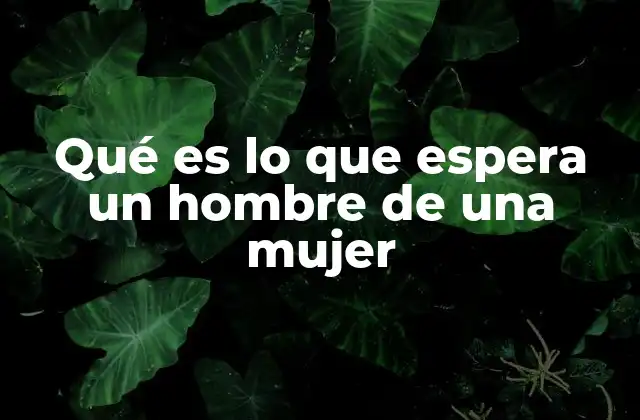 Factores emocionales que influyen en las expectativas masculinas