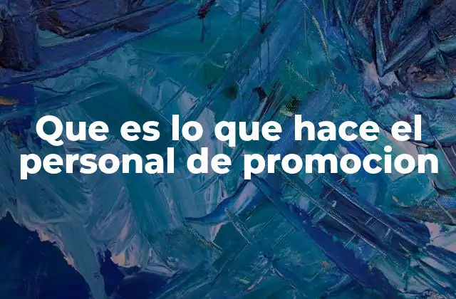 Que es Lo que Hace el Personal de Promocion 2 La importancia de la promoción en el entorno digital
