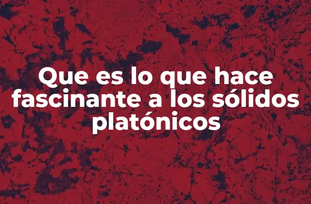 Que es Lo que Hace Fascinante a los Sólidos Platónicos 2 La conexión entre los sólidos platónicos y la naturaleza