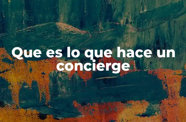 Que es Lo que Hace un Concierge