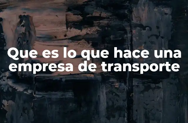 El papel fundamental del transporte en la conectividad global