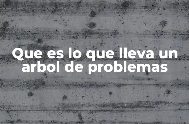 Cómo se estructura un árbol de problemas