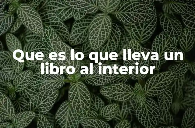 Que es Lo que Lleva un Libro Al Interior 2 La estructura interna de un libro y sus componentes esenciales