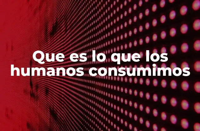 Los elementos esenciales para la vida humana