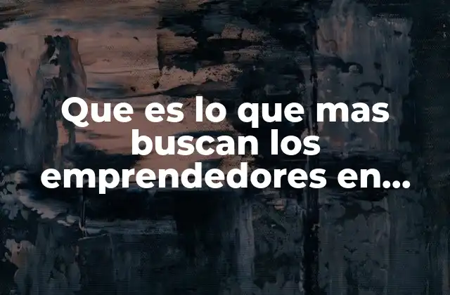 Las necesidades ocultas detrás de las búsquedas emprendedoras