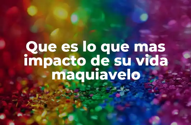 La evolución de su pensamiento político y su impacto personal