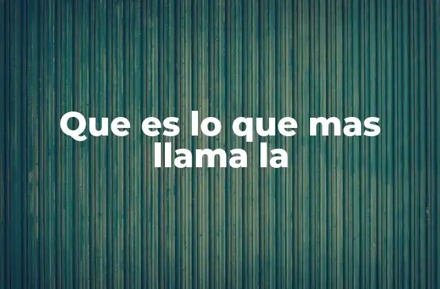 Cómo se mide lo que más llama la atención