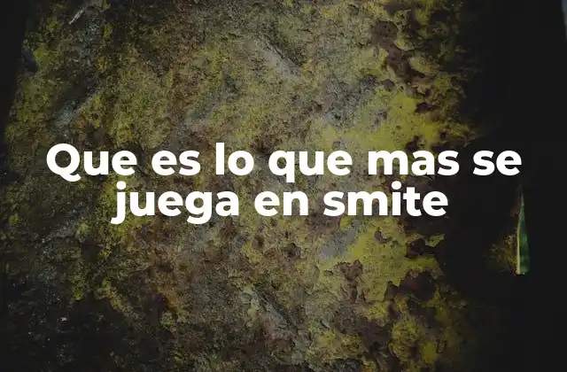 Que es Lo que mas Se Juega en Smite