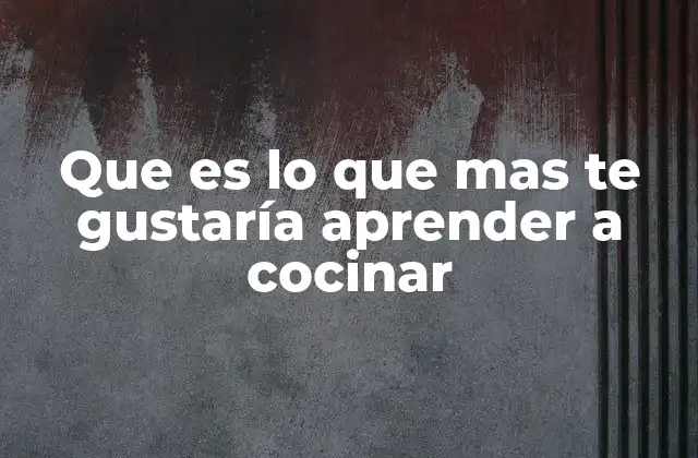 Descubriendo tus gustos culinarios y motivaciones personales