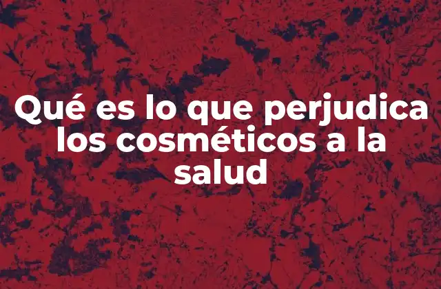 Cómo los cosméticos afectan la piel y el cuerpo