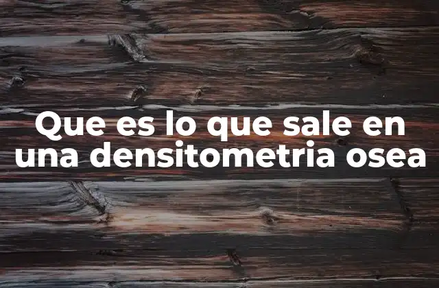 Resultados de la densitometría ósea: qué significan