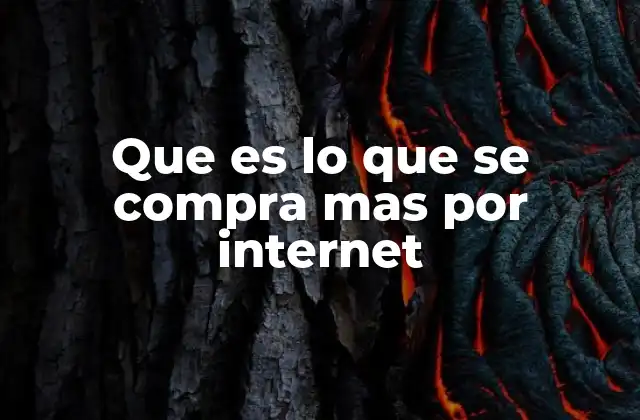 Que es Lo que Se Compra mas por Internet