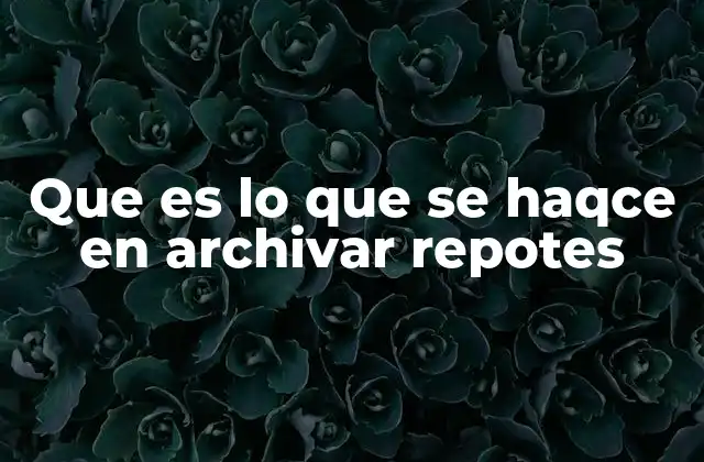 Que es Lo que Se Haqce en Archivar Repotes