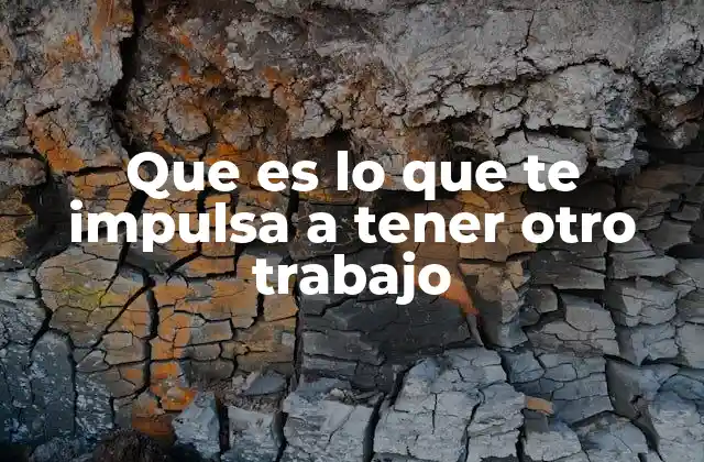 Las razones detrás de la búsqueda de otro empleo
