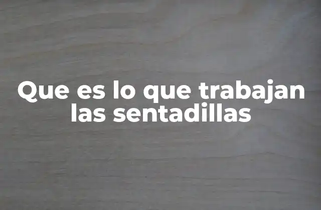 Que es Lo que Trabajan las Sentadillas