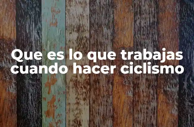 ¿Cuáles son los beneficios físicos del ciclismo?