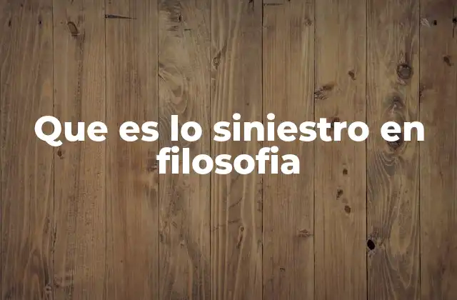 Que es Lo Siniestro en Filosofia