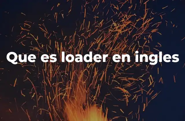 Cómo funciona el loader en el contexto de la programación