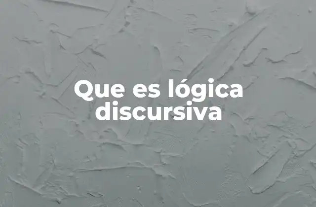 Que es Lógica Discursiva