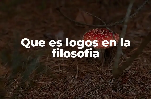 Que es Logos en la Filosofia