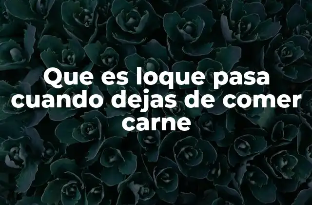 Los efectos psicológicos y sociales de dejar de comer carne
