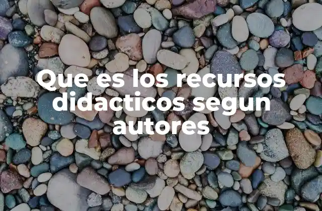 Que es los Recursos Didacticos Segun Autores 2 El rol de los recursos didácticos en el aula moderno