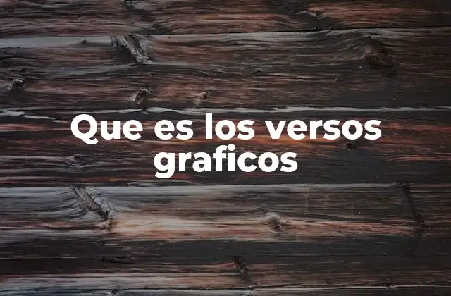 Que es los Versos Graficos