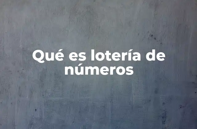 Qué es Lotería de Números