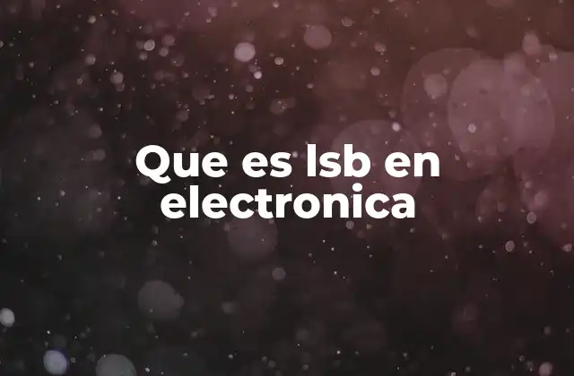 Que es Lsb en Electronica