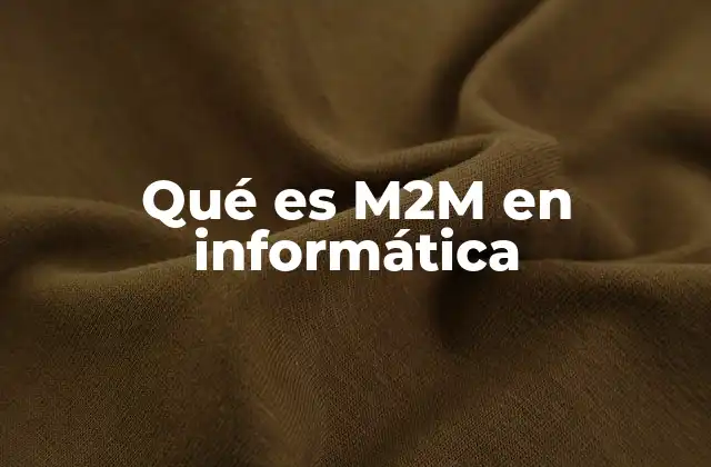 Qué es M2m en Informática