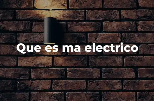 Que es Ma Electrico