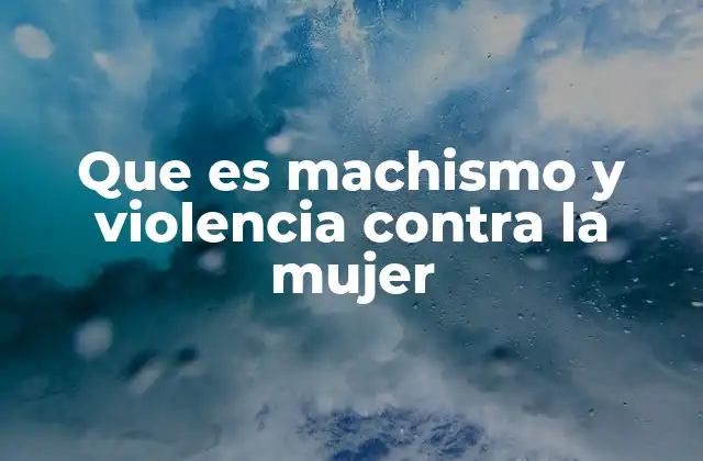 El ciclo de desigualdad que genera el machismo
