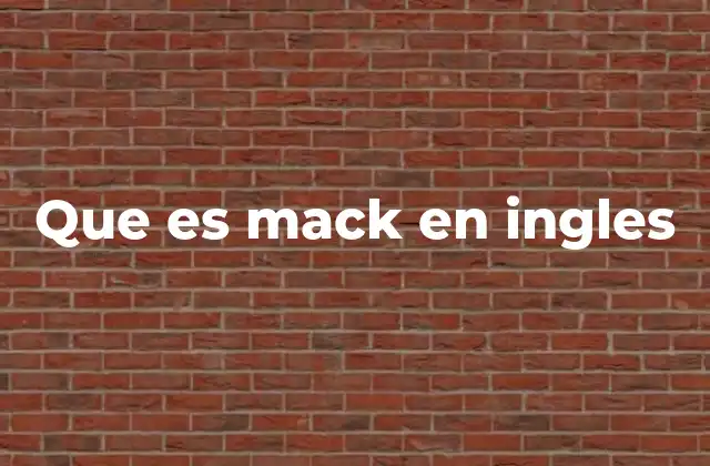 Que es Mack en Ingles