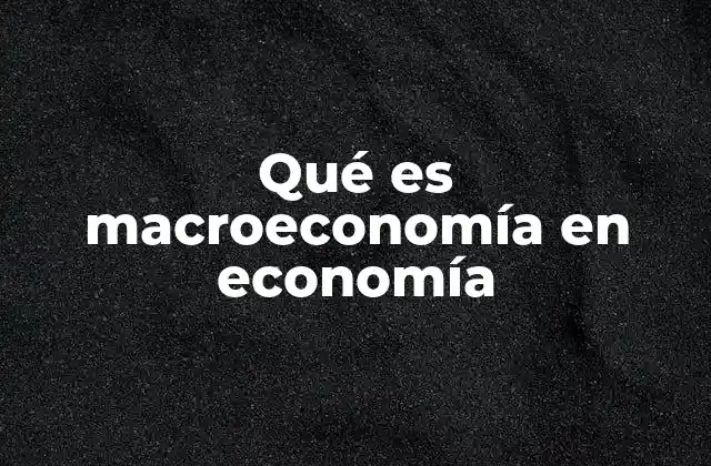 La visión global de los mercados y sus dinámicas