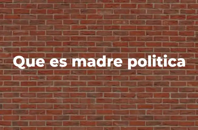 Que es Madre Politica 2 Las figuras femeninas detrás del poder