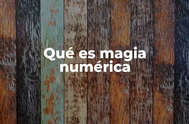 Qué es Magia Numérica
