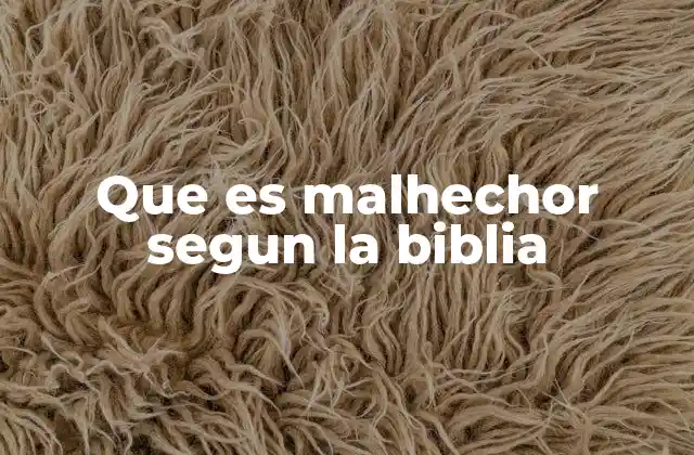 Que es Malhechor Segun la Biblia
