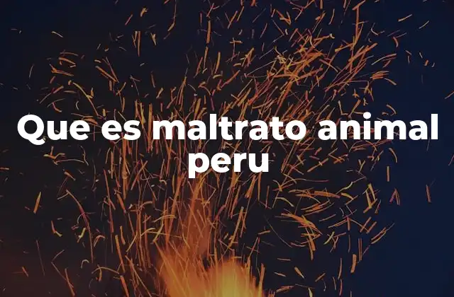 Que es Maltrato Animal Peru 2 La realidad del maltrato animal en el Perú