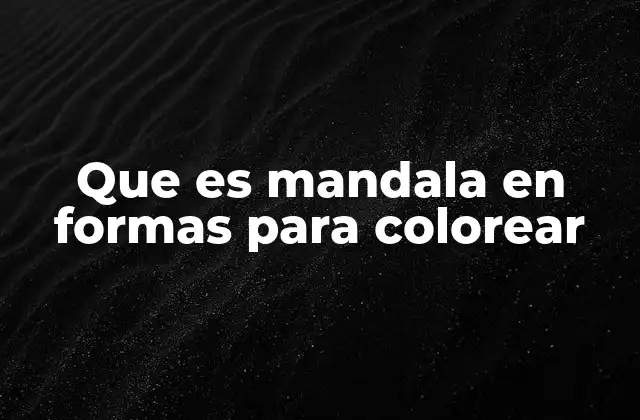 Que es Mandala en Formas para Colorear