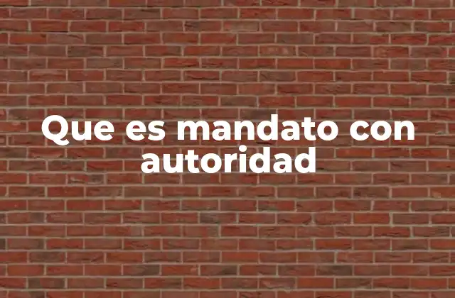 Que es Mandato con Autoridad