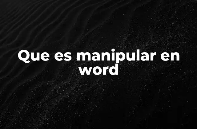 Que es Manipular en Word