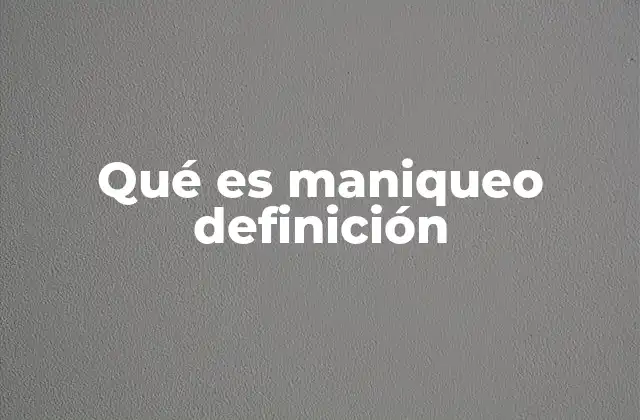 Qué es Maniqueo Definición