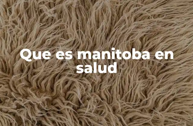 Que es Manitoba en Salud