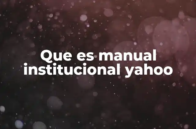 Que es Manual Institucional Yahoo
