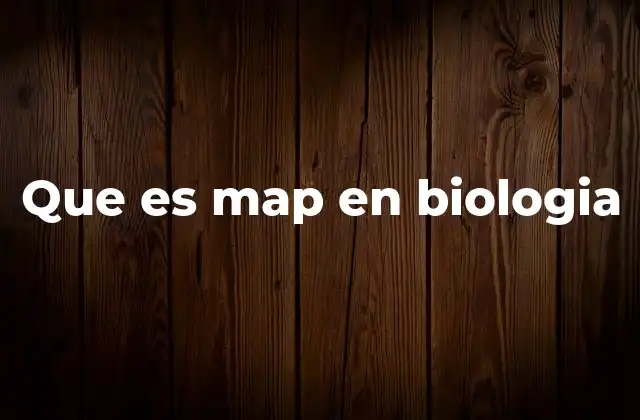 Que es Map en Biologia